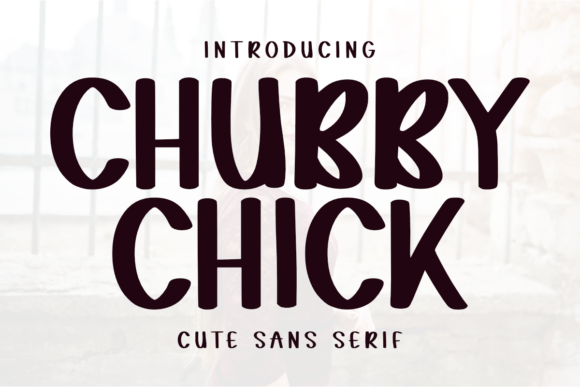 Chubby Chick Font for Web Design