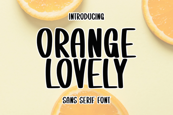 Orange Lovely: A Playful Sans Serif for Creative Projects